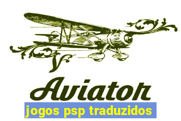 jogos psp traduzidos